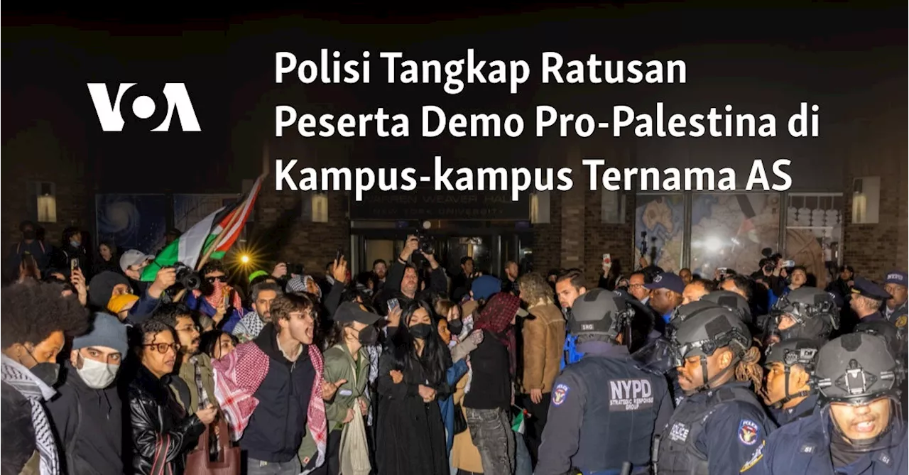 Polisi Tangkap Ratusan Peserta Demo Pro-Palestina di Kampus-kampus Ternama AS