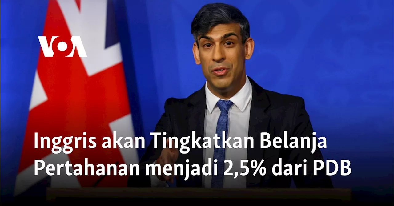 Inggris akan Tingkatkan Belanja Pertahanan menjadi 2,5% dari PDB