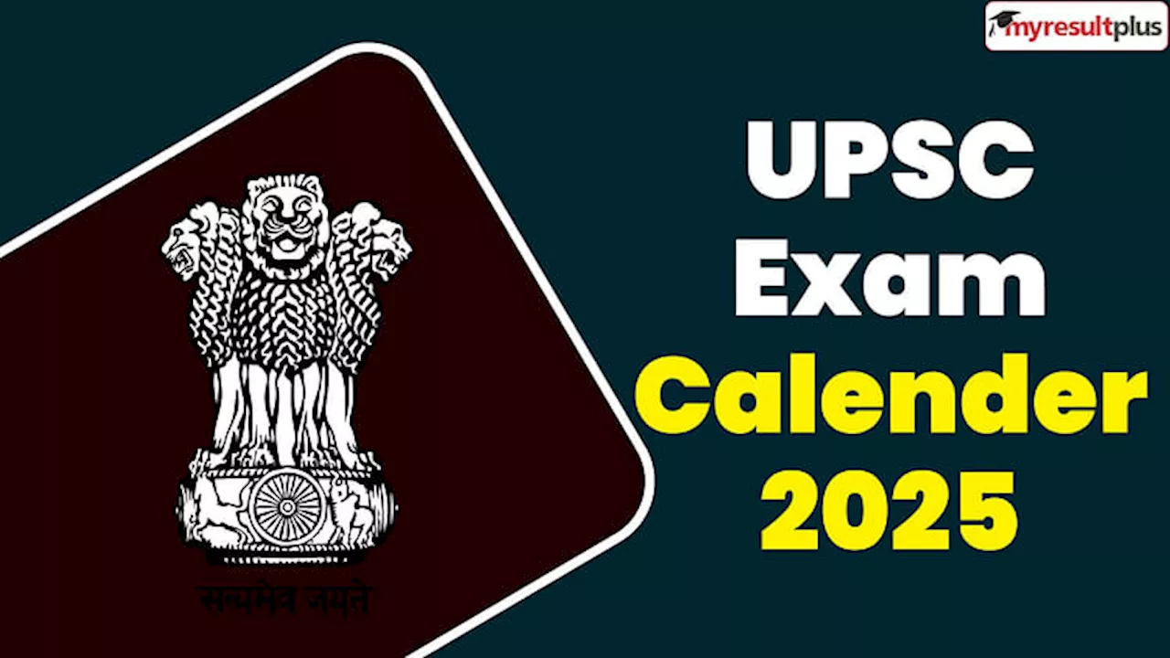 UPSC Calender 2025: यूपीएससी ने जारी किया परीक्षा कैलेंडर; जानें सीएसई, एनडीए सहित अन्य की तिथियां