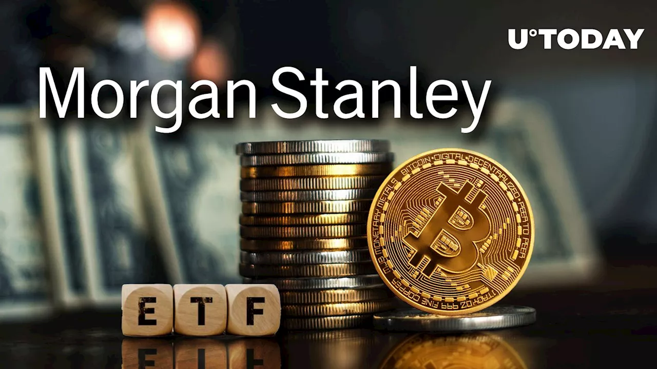 Banking Giant Morgan Stanley Considers Allowing Solicited Purchases for Bitcoin ETFs