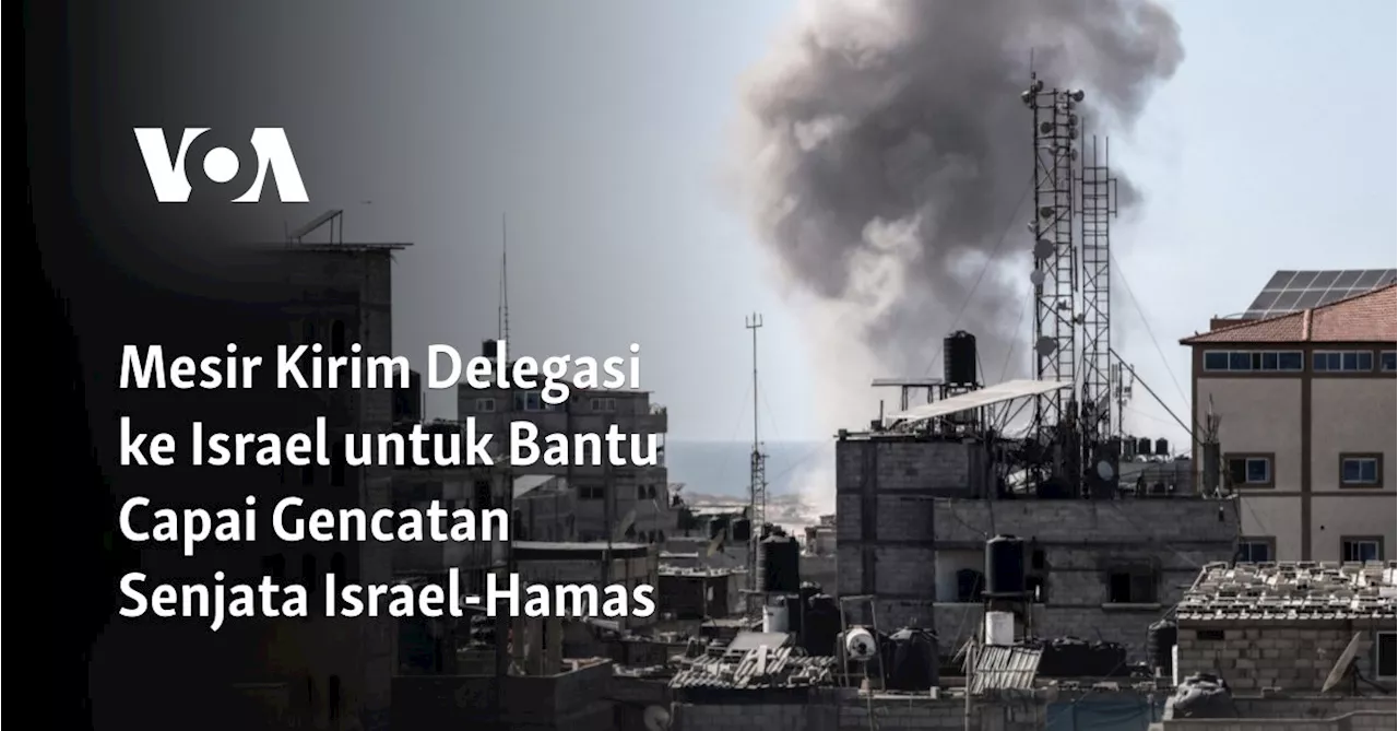 Mesir Kirim Delegasi ke Israel untuk Bantu Capai Gencatan Senjata Israel-Hamas