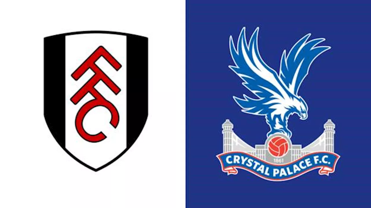 Fulham v Crystal Palace team news