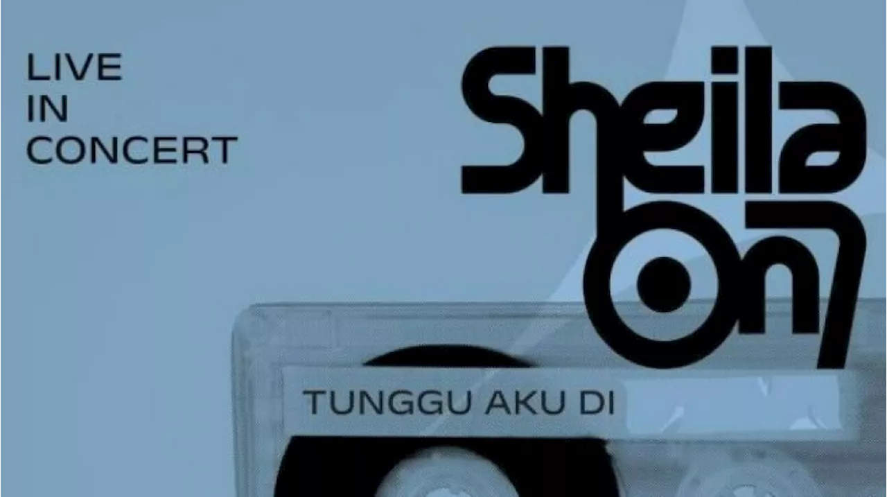 Cara Beli dan Harga Tiket Konser Sheila On 7 'Tunggu Aku di' Mulai 27 April 2024