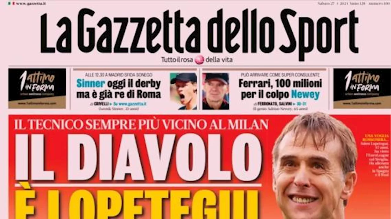 La Gazzetta dello Sport in apertura sul nuovo allenatore del Milan: 'Il Diavolo è Lopetegui'