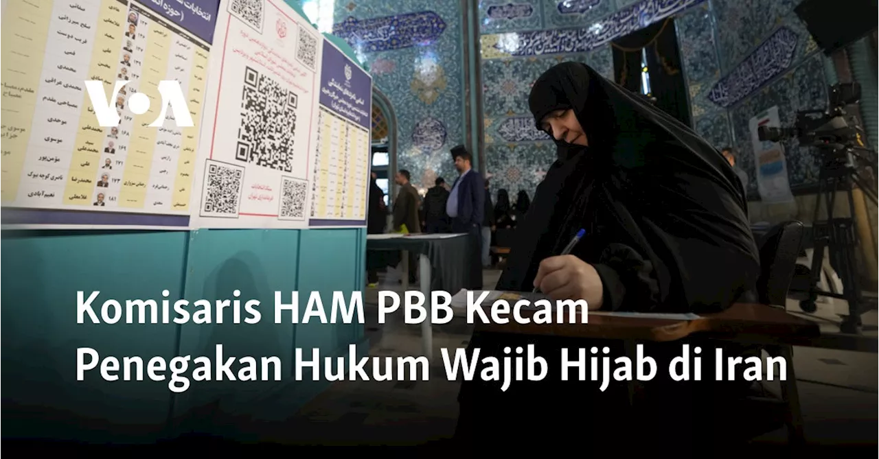 Komisaris HAM PBB Kecam Penegakan Hukum Wajib Hijab di Iran