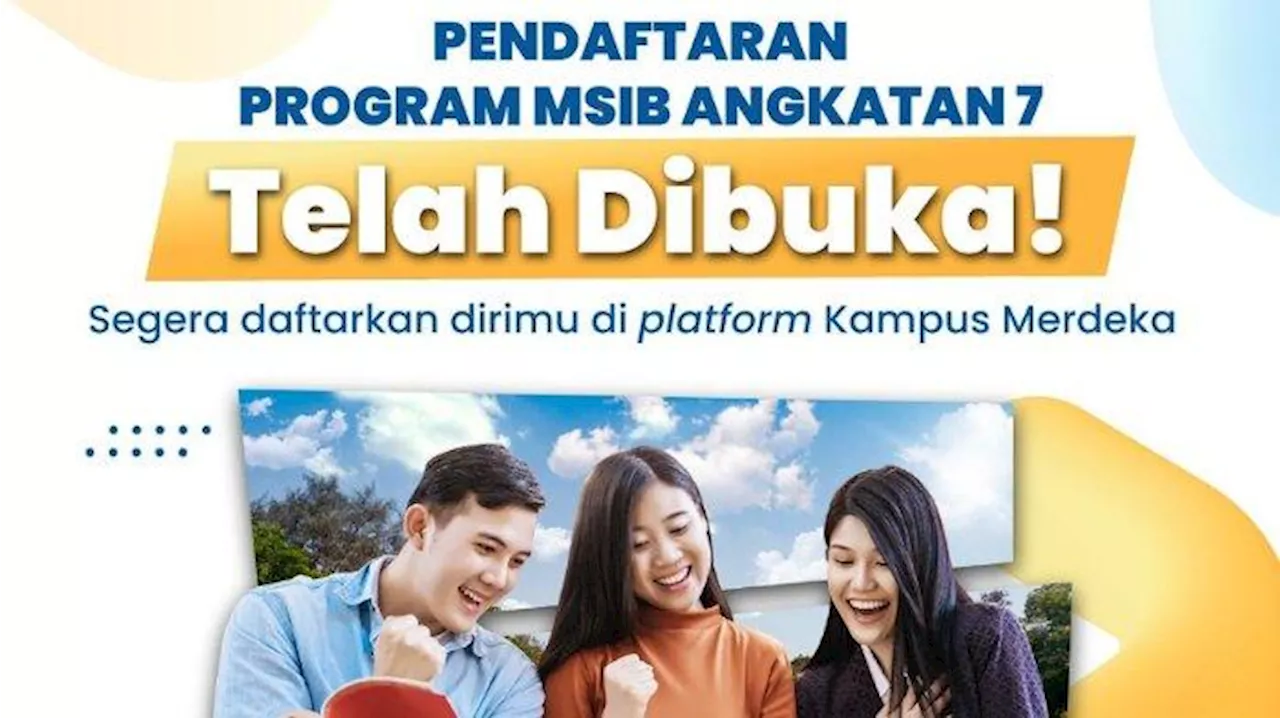 Pendaftaran MSIB Batch 7 Telah Dibuka, Ini Syarat dan Dokumen yang Perlu Disiapkan