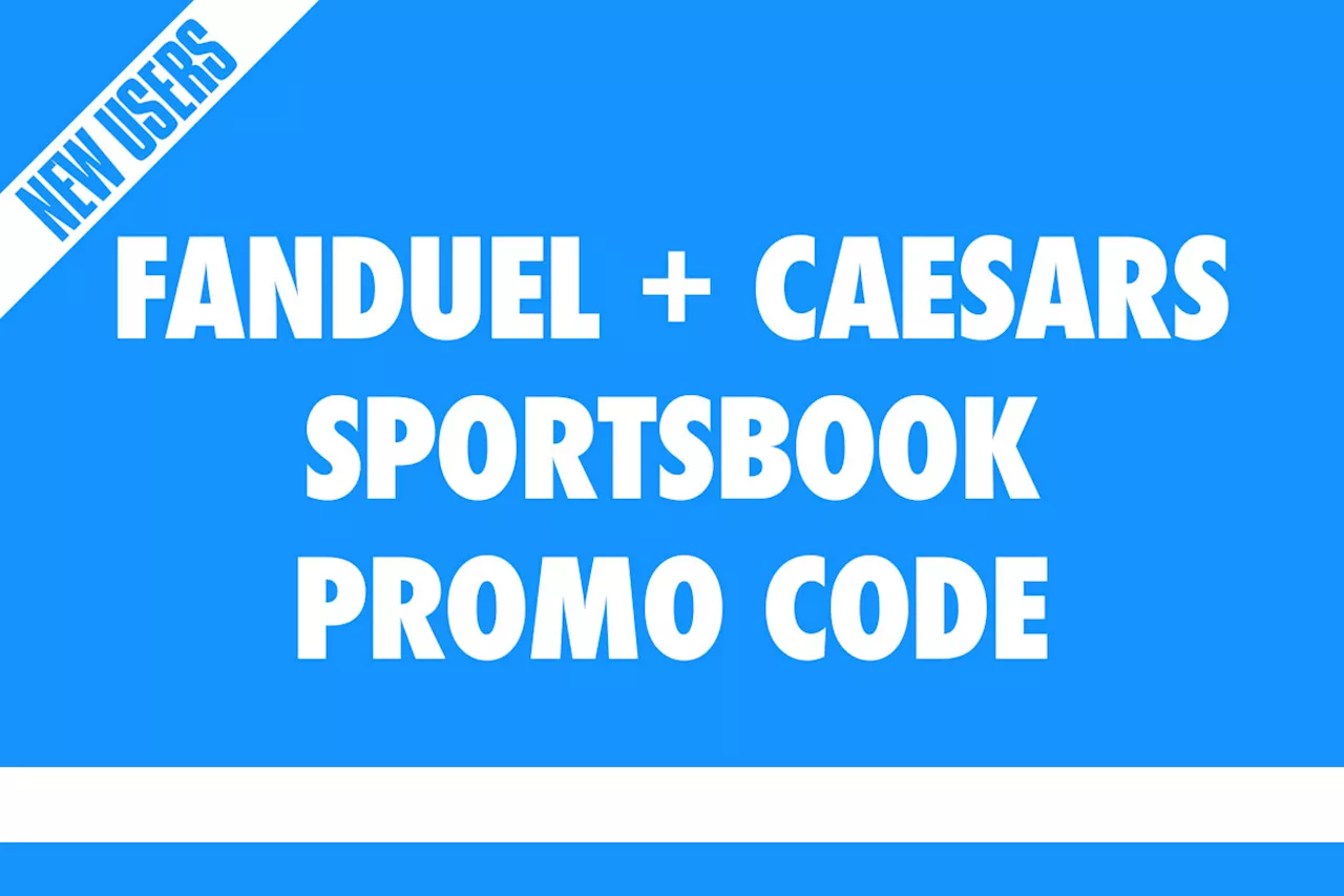 FanDuel + Caesars Sportsbook promo code offers bring $1,150 NBA, MLB, NHL bonuses