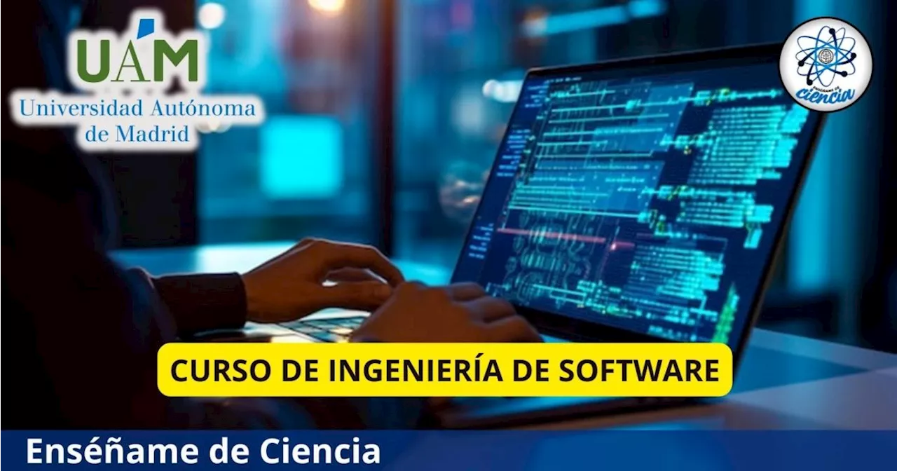 La Universidad Autónoma de Madrid ha lanzado un curso virtual de Ingeniería de Software ¡GRATIS!