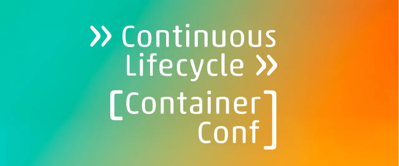 Continuous Lifecycle/ContainerConf 2024: Jetzt noch Vorschläge einreichen