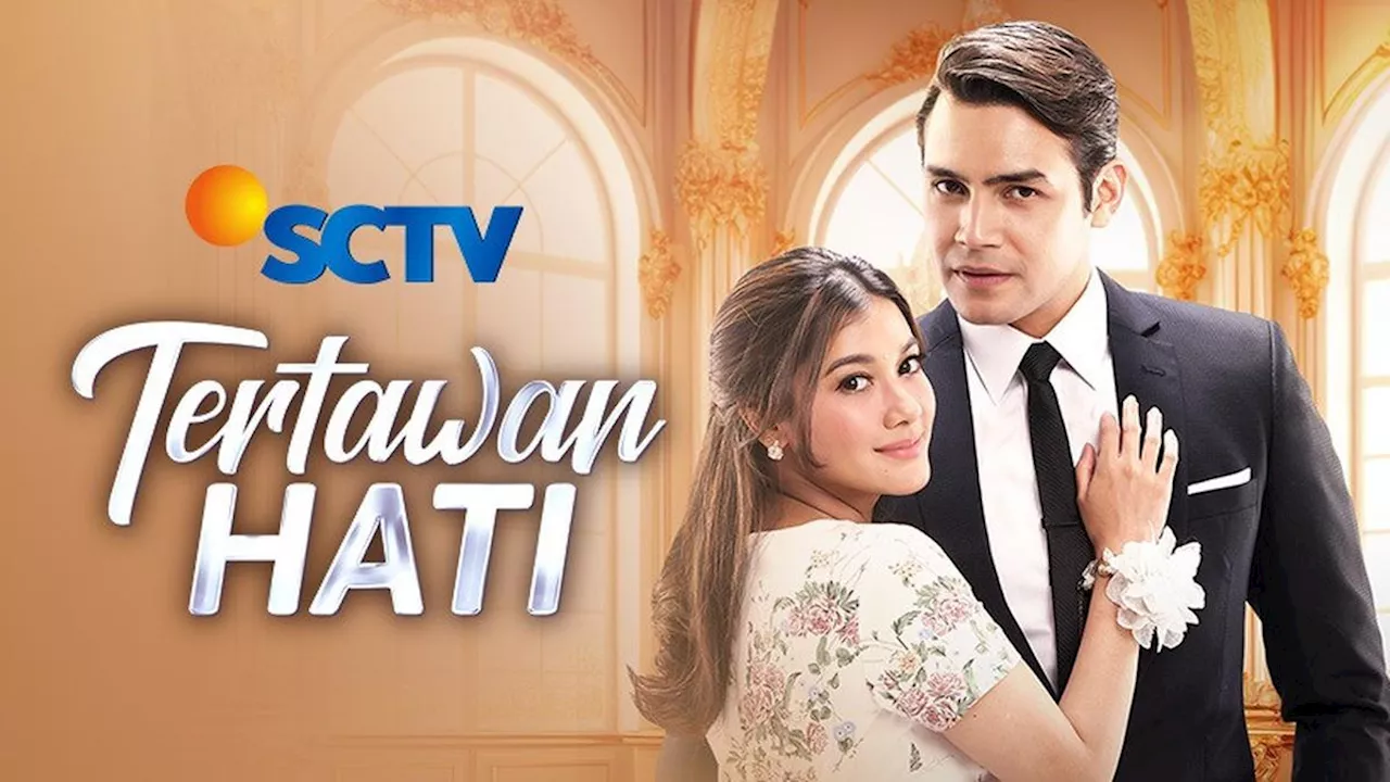 Saksikan Sinetron Tertawan Hati Episode Senin 29 April 2024 Pukul 20:00 WIB di SCTV, Simak Sinopsisnya