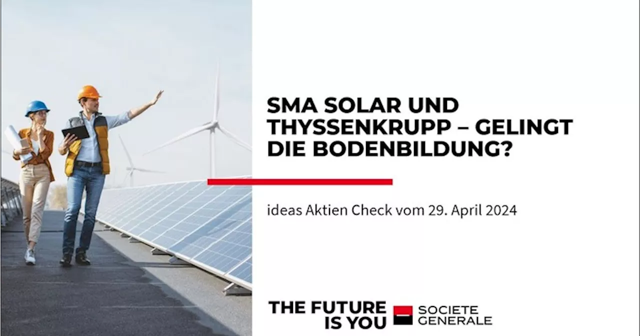 Ideas Aktien-Check: SMA Solar und ThyssenKrupp