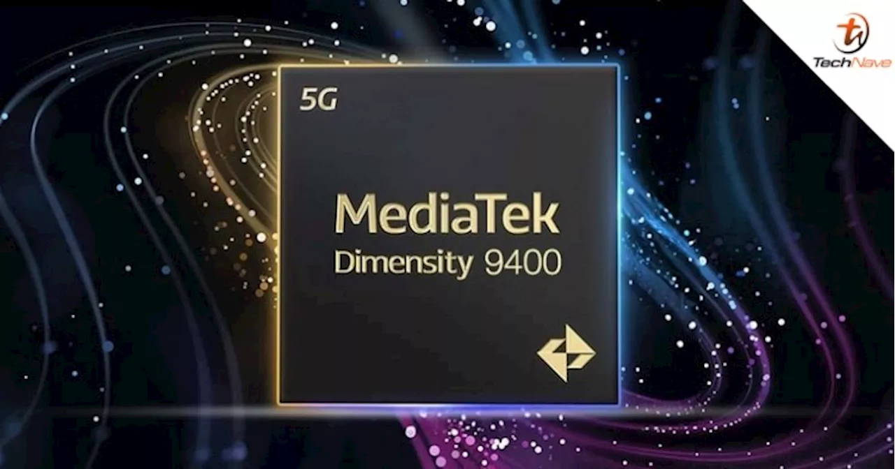 MediaTek Dimensity 9400 will feature ARM’s new ‘BlackHawk’ CPU architecture