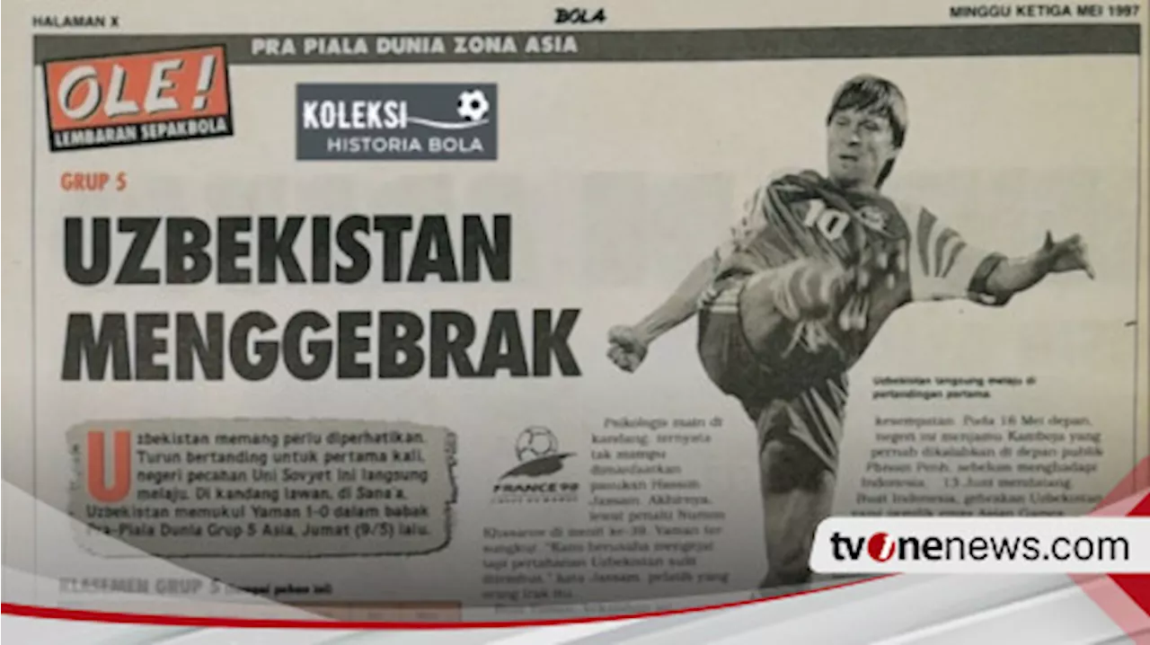 Catatan Nostalgia, Uzbekistan Pernah Kalahkan Indonesia dengan Skor Telak di Kualifikasi Piala Dunia 1998 zona Asia