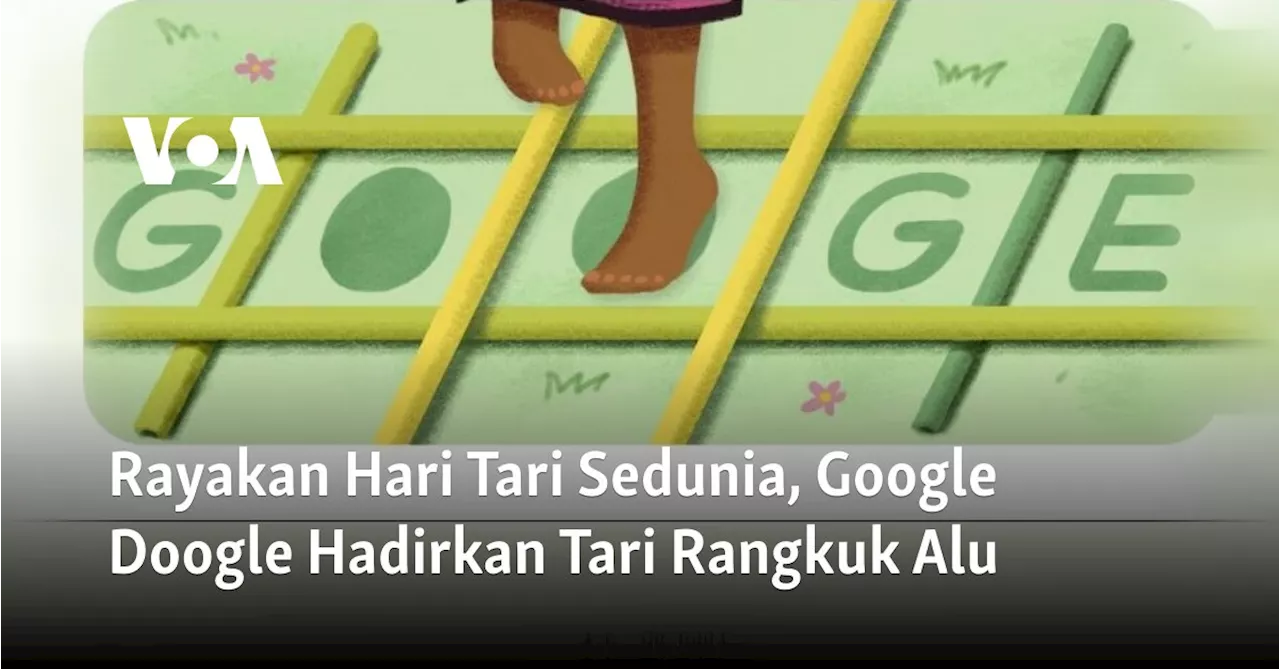 Rayakan Hari Tari Sedunia, Google Doogle Hadirkan Tari Rangkuk Alu