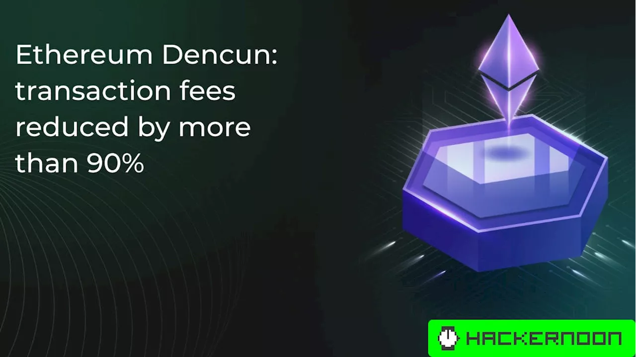 Ethereum Dencun: Transactions Fees Drop by More Than 90%