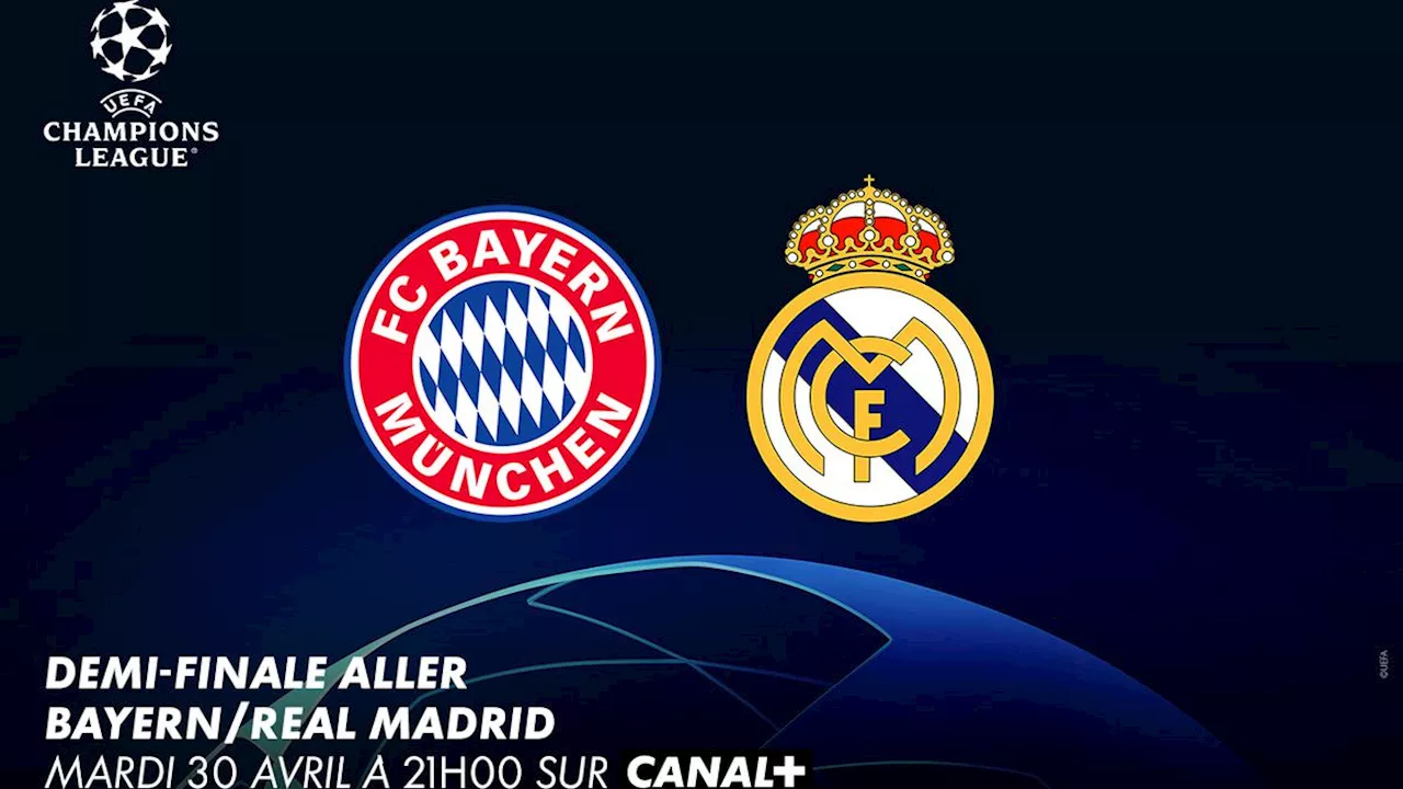 – Real Madrid : ne ratez pas la demi-finale en direct sur CANAL+FOOT