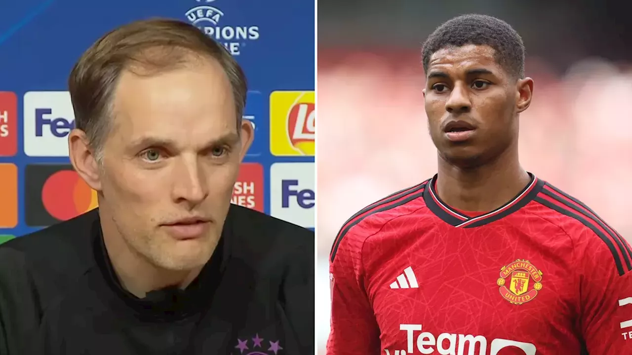 Thomas Tuchel has already made his feelings clear on Marcus Rashford ahead of potential Man Utd move