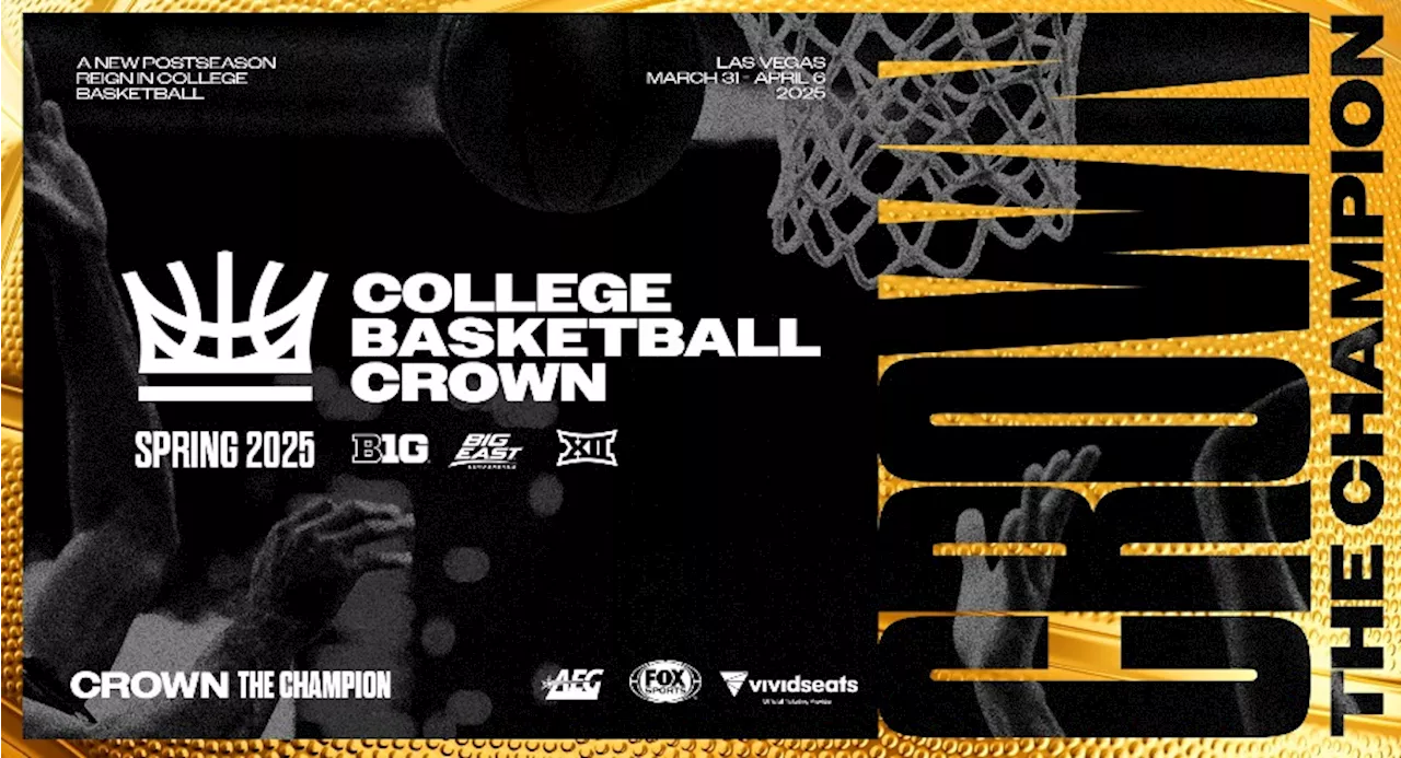 FOX Sports and AEG Unveil New 16-Team College Basketball Postseason Tournament, College Basketball Crown, That Will Include Big Ten Teams