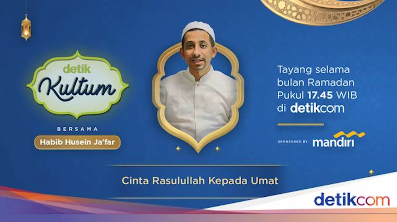 detikKultum Habib Ja'far: Cinta Rasulullah SAW pada Umatnya