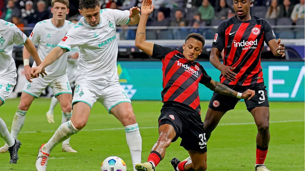 Eintracht Frankfurt kassiert gegen Werder Bremen nächsten Dämpfer im Europa-Rennen