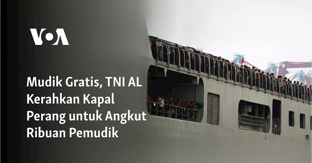 Mudik Gratis, TNI AL Kerahkan Kapal Perang untuk Angkut Ribuan Pemudik