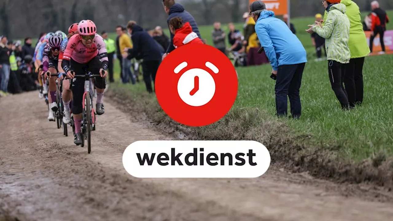 Wekdienst 6/4: Het wordt vandaag uitzonderlijk warm • Wielrensters rijden Parijs-Roubaix