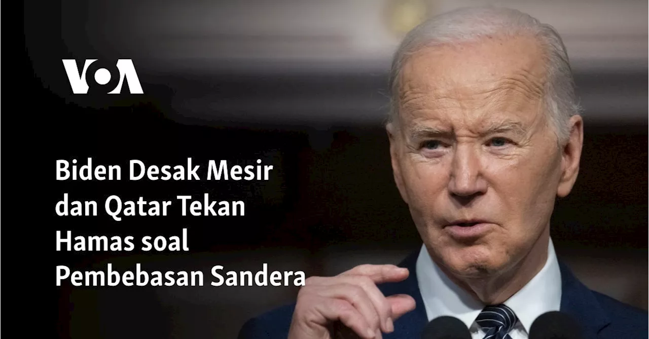 Biden Desak Mesir dan Qatar Tekan Hamas soal Pembebasan Sandera