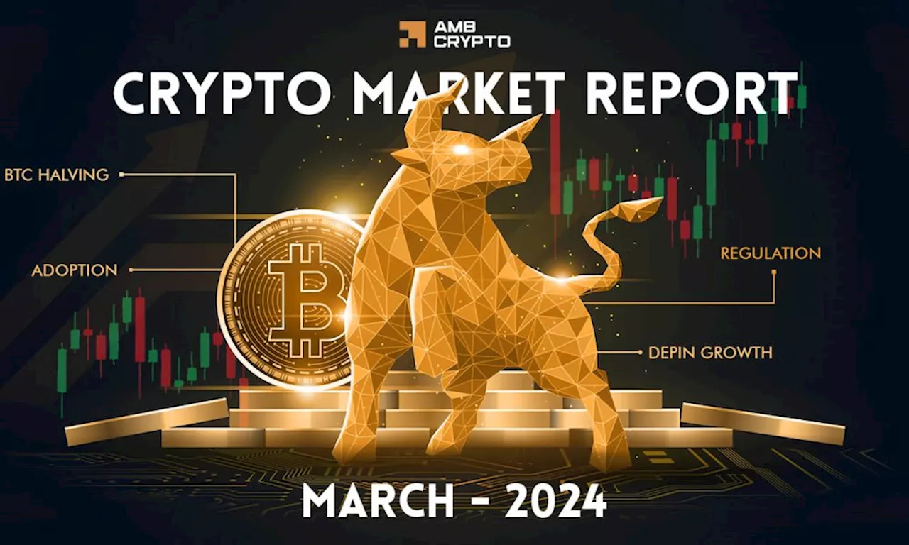 March 2024 Report: Bitcoin vs. inflation, Ethereum NFTs, and April forecast