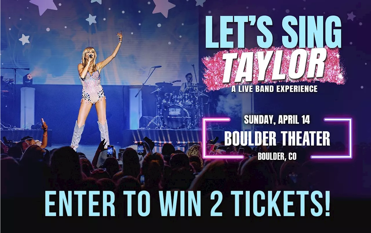 Enter to Win Two Tickets to Let's Sing Taylor at the Boulder Theater on April 14!