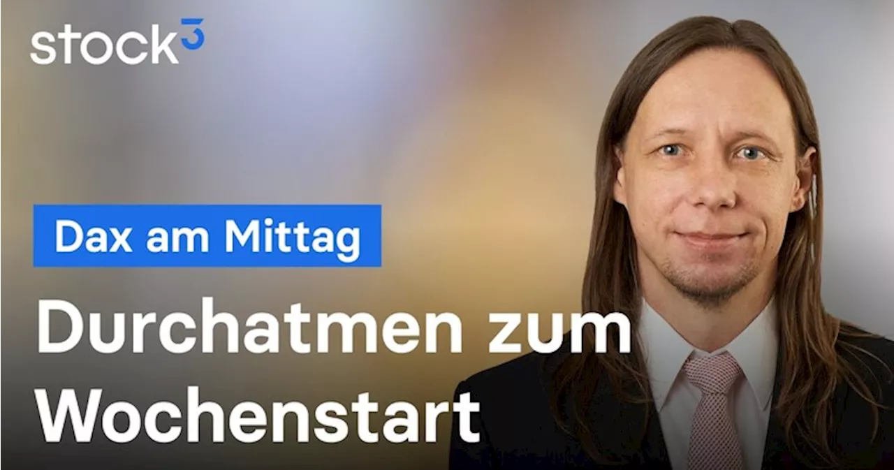 DAX-Analyse am Mittag - Zaghafte Käufe nach einer schwachen Woche!