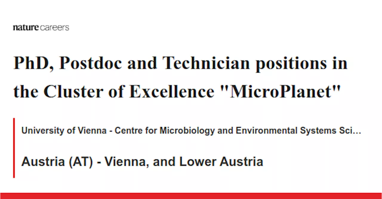 PhD, Postdoc and Technician positions in the Cluster of Excellence &quot;MicroPlanet&quot; - Austria (AT) - Vienna, and Lower Austria job with University of Vienna