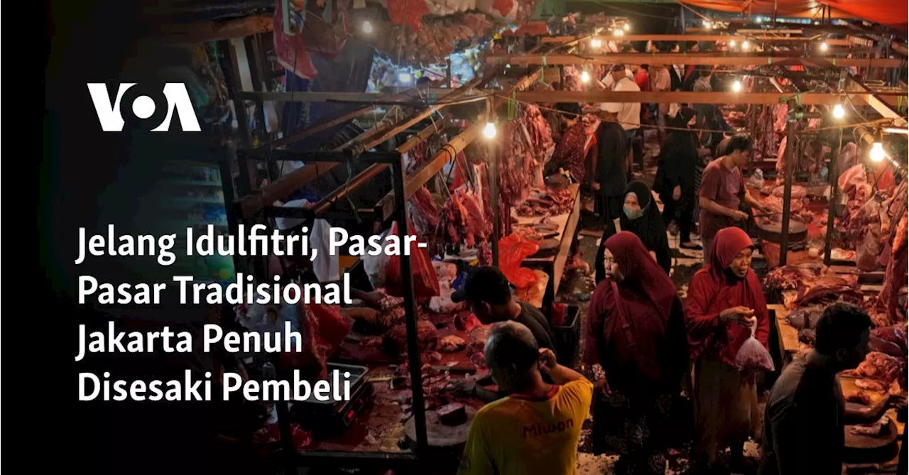 Jelang Idulfitri, Pasar-Pasar Tradisional Jakarta Penuh Disesaki Pembeli