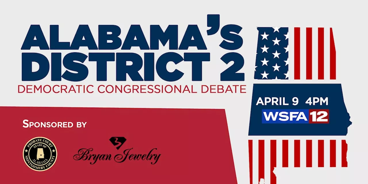 TODAY: WSFA 12 News to air Democratic runoff debate for 2nd Congressional District