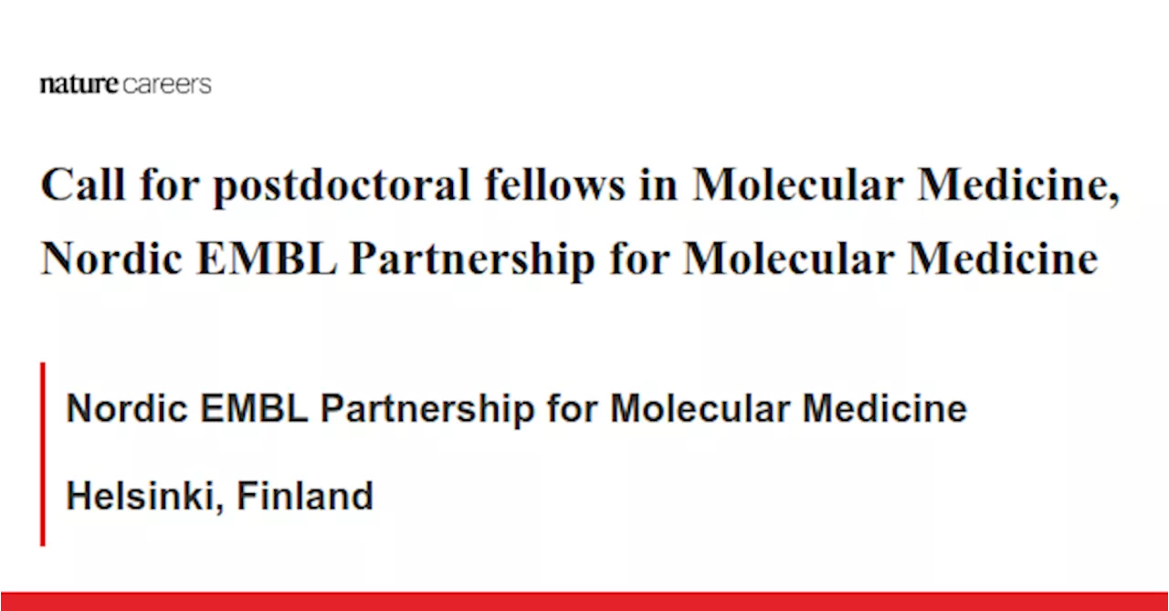 Call for postdoctoral fellows in Molecular Medicine, Nordic EMBL Partnership for Molecular Medicine - Helsinki, Finland job with Nordic EMBL Partnership for Molecular Medicine