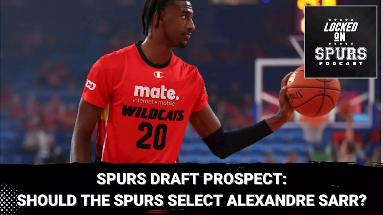 Spurs draft prospect preview: Alexandre Sarr