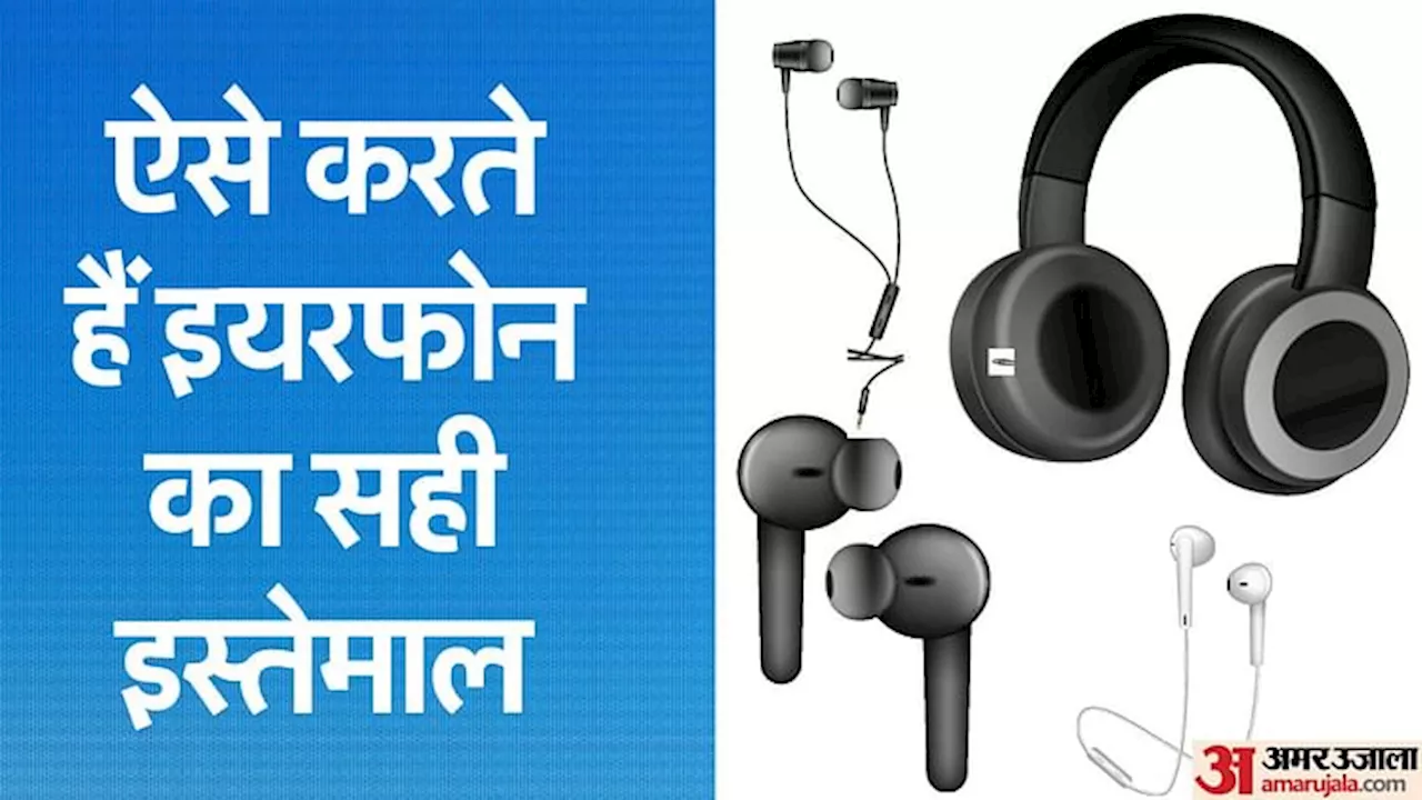 कहीं आप बहरे न हो जाएं: इयरफोन डाल रहा आपके कानों की सेहत पर असर, डॉक्टरों ने बताया इस्तेमाल करने का सही तरीका