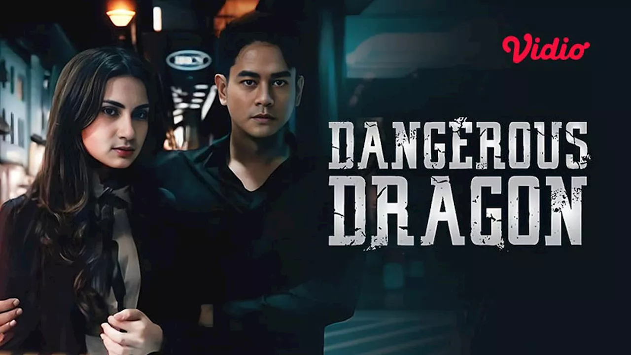 Dangerous Dragon: Nonton Web Series Aksi Perlindungan Ahli Waris Kaya Raya di Vidio