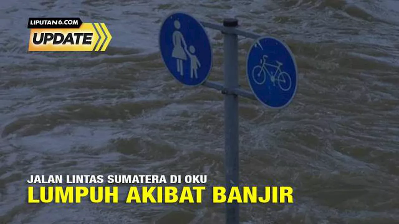 Jalan Lintas Sumatera di OKU Lumpuh Akibat Banjir