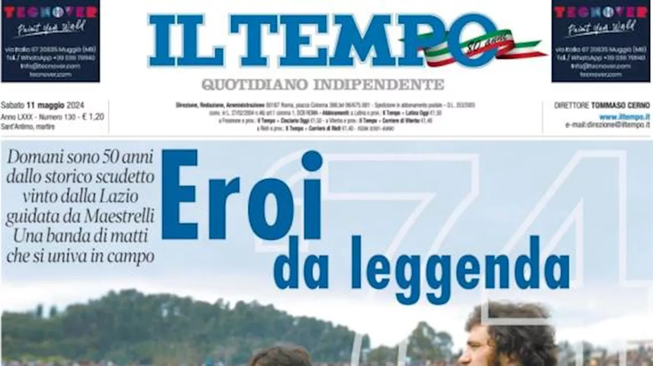 50 anni dallo Scudetto della Lazio di Maestrelli, Il Tempo in apertura: 'Eroi da leggenda'