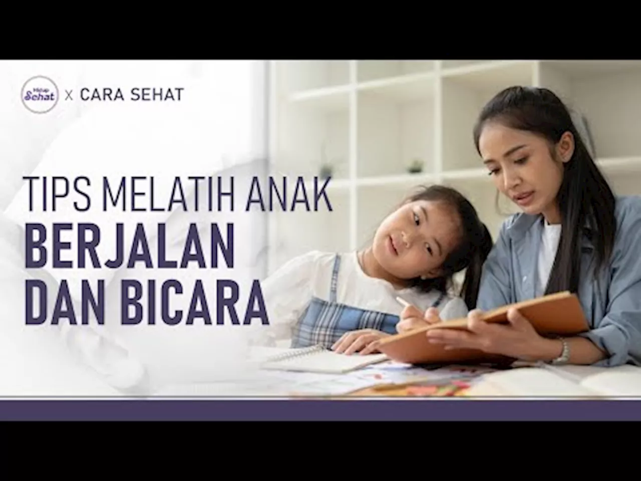 Cegah Terlambat Berjalan dan Bicara, Ini Tips Melatih Motorik Anak!