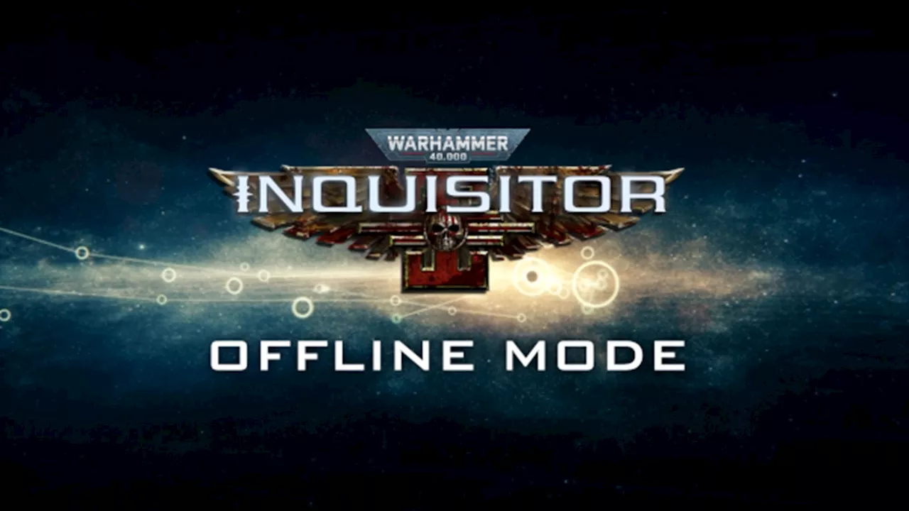 Warhammer 40,000: Inquisitor – Martyr To Release Offline Mode