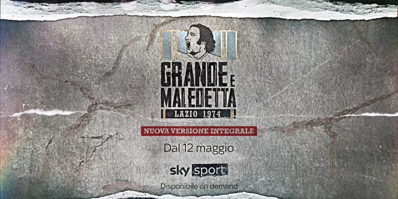 Lazio 1974 grande e maledetta: nuova versione su Sky