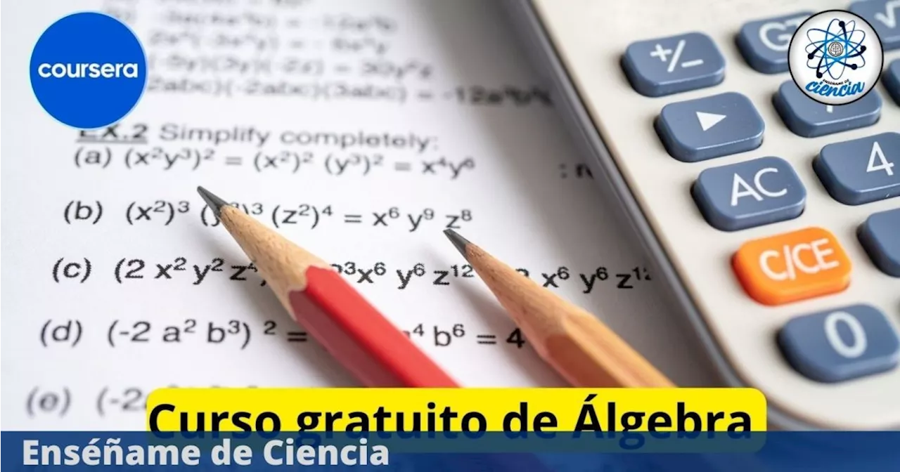 UNAM lanza curso GRATUITO de Álgebra básica, aprende sin gastar un solo peso