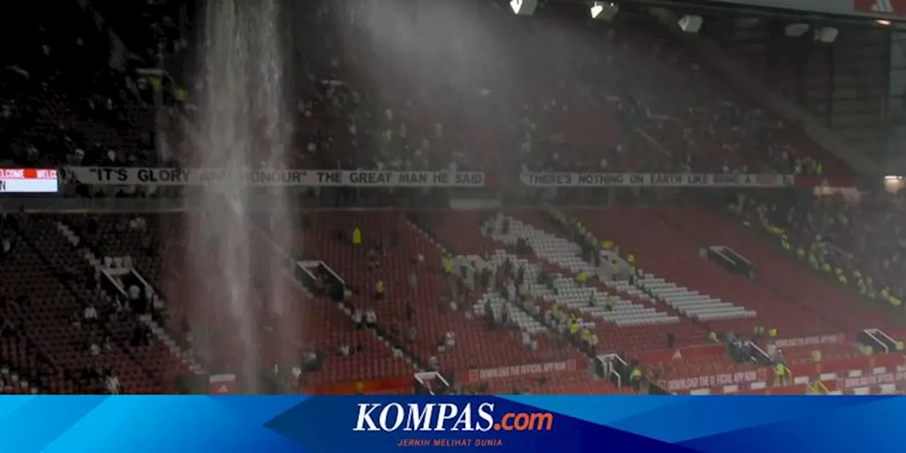 Man United Kalah dari Arsenal, Atap Old Trafford Bocor dan Muncul Air Terjun