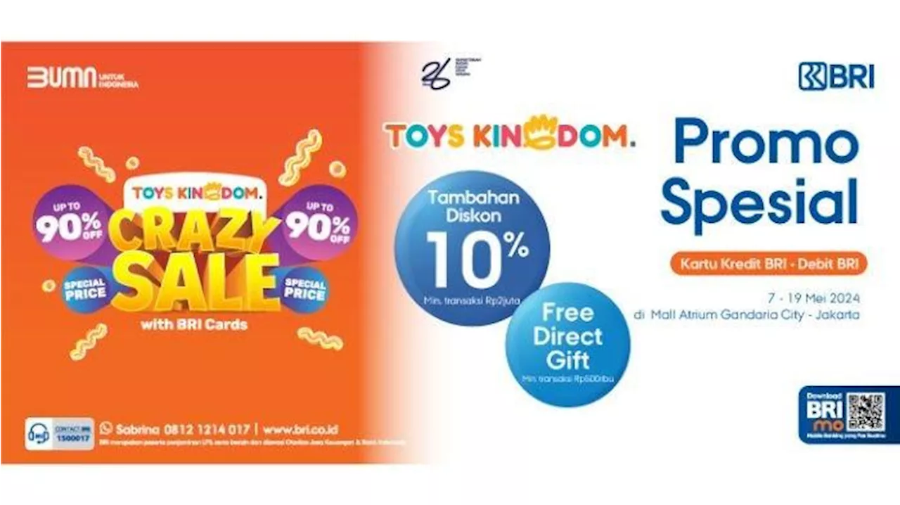 Ayo Berburu Mainan di Toys Kingdom Gandaria City, Ada Crazy Sale with BRI Cards!