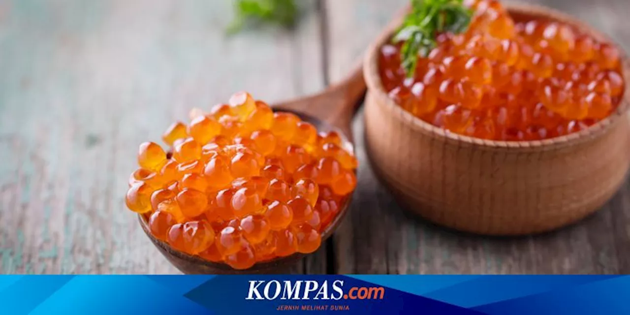 Meski Tinggi Kolesterol, Ini Manfaat Telur Ikan yang Jarang Diketahui