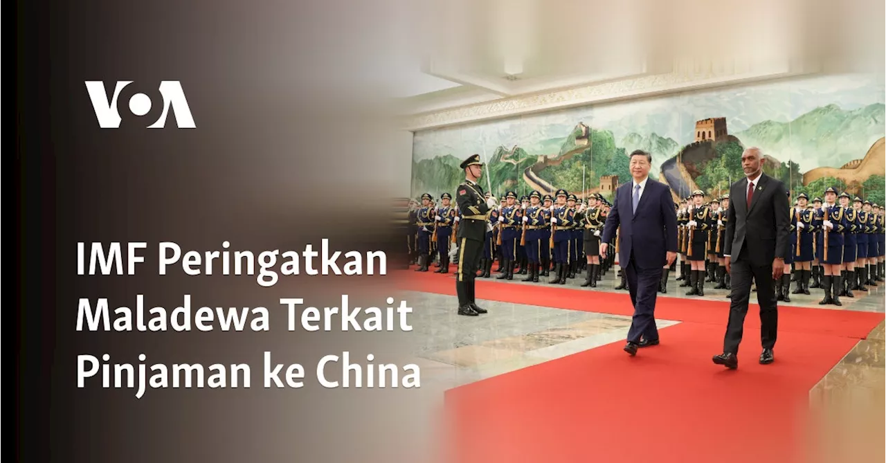 IMF Peringatkan Maladewa Terkait Pinjaman ke China