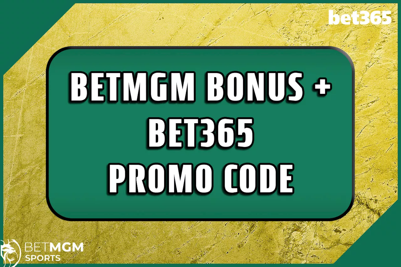 BetMGM bonus + bet365 promo code: Sign up for $2.5k in NBA + NHL bonuses