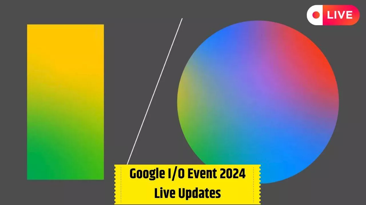 Google I/O Event 2024 Live Updates: खत्म हुआ इंतजार! गूगल ने पेश किया Gemini 1.5 Pro, इन फीचर्स के साथ हुई एंट्री