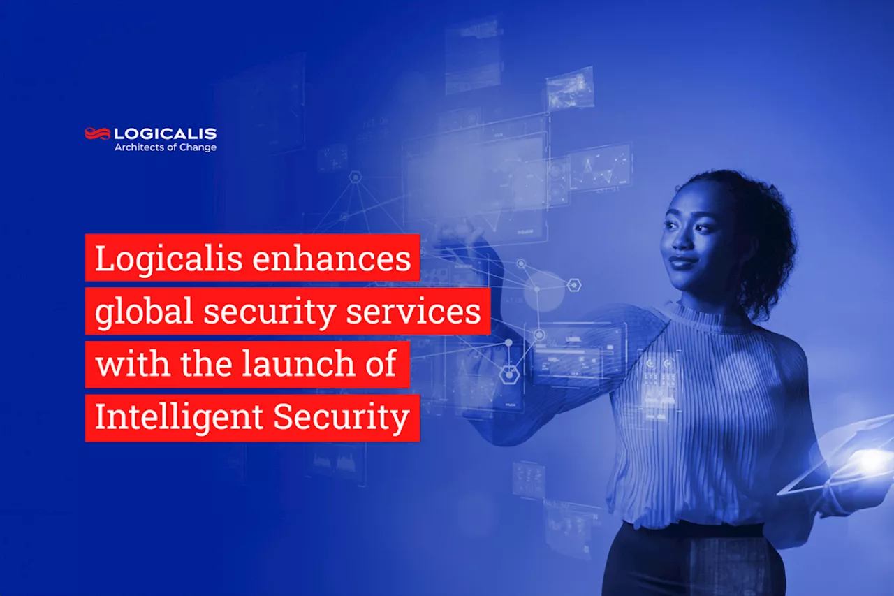 Logicalis enhances global security services with the launch of Intelligent Security.